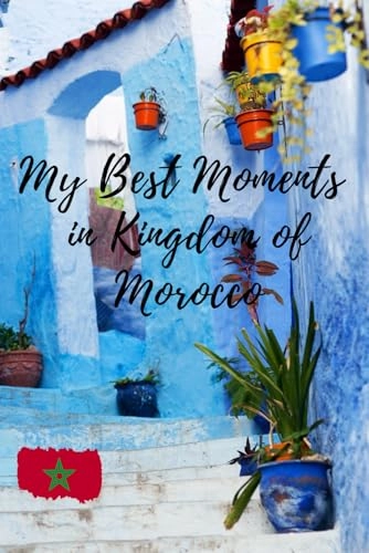 Independently published My Best Moments in Kingdom of Morocco