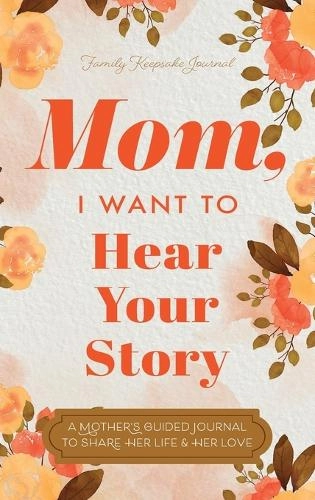 Eyp Publishing Mom I Want To Hear Your Story - Jeffrey Mason 110 pages