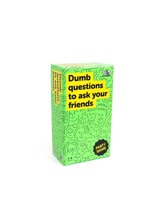 Dumb Questions To Ask Your Friends