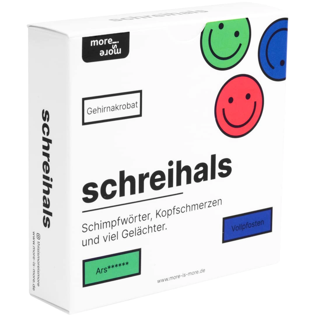 more is more Schreihals - German 16 years and up