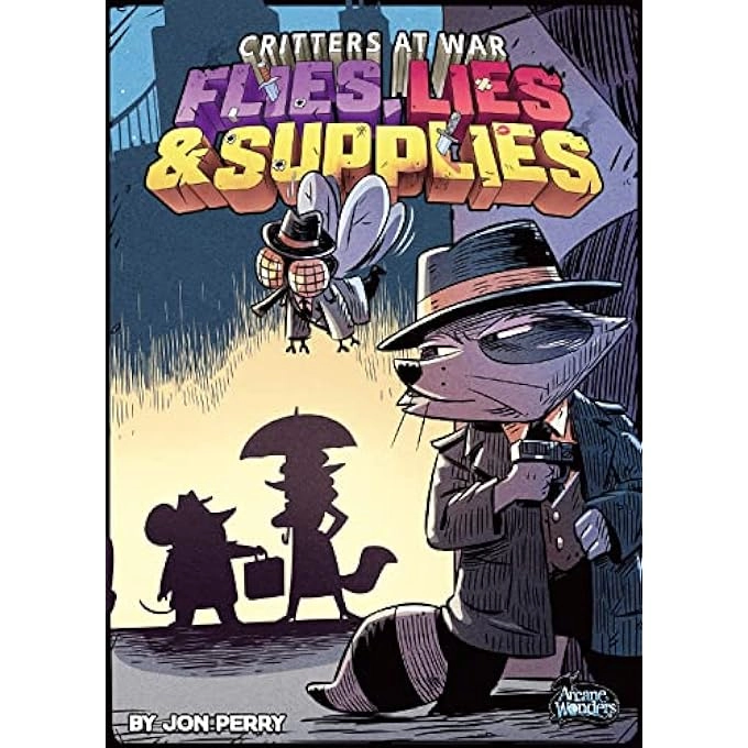 Critters At War: Flies, Lies & Supplies