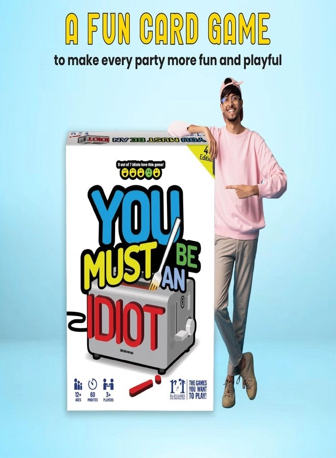 You Must Be an Idiot - Ages 10+