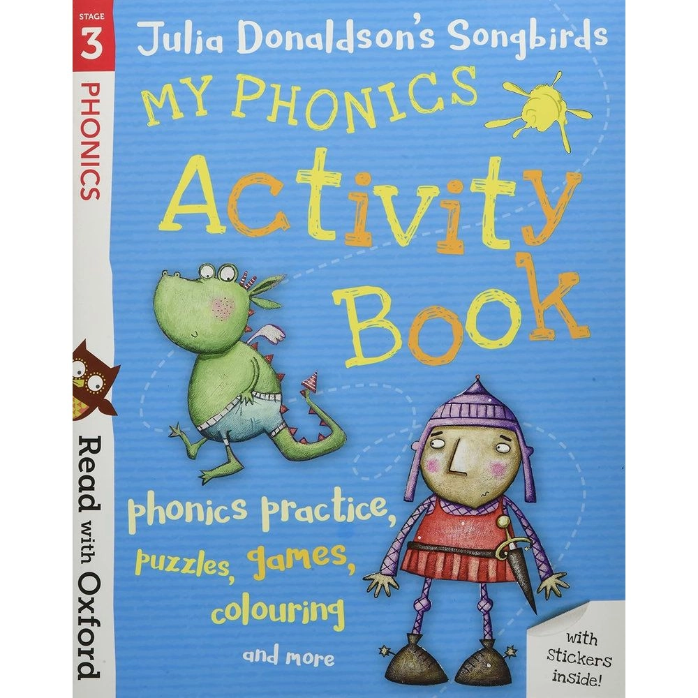 OXFORD UNIVERSITY PRESS UK Songbirds: My Phonics Activity Book - Stage 3 Julia Donaldson