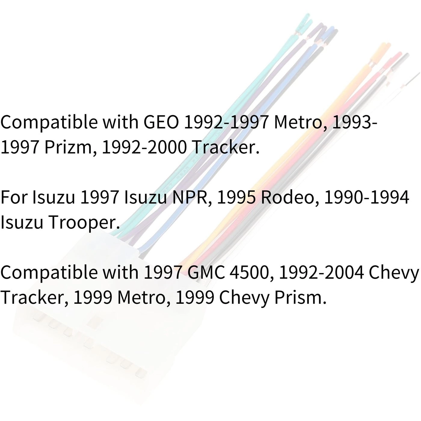 Car Radio Stereo Wiring Harness - Select 1985-1997 Geo Metro Prizm Isuzu Trooper