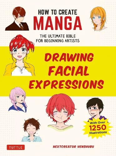 Tuttle Publishing How To Create Manga: Drawing Facial Expressions - 176 pages 2020
