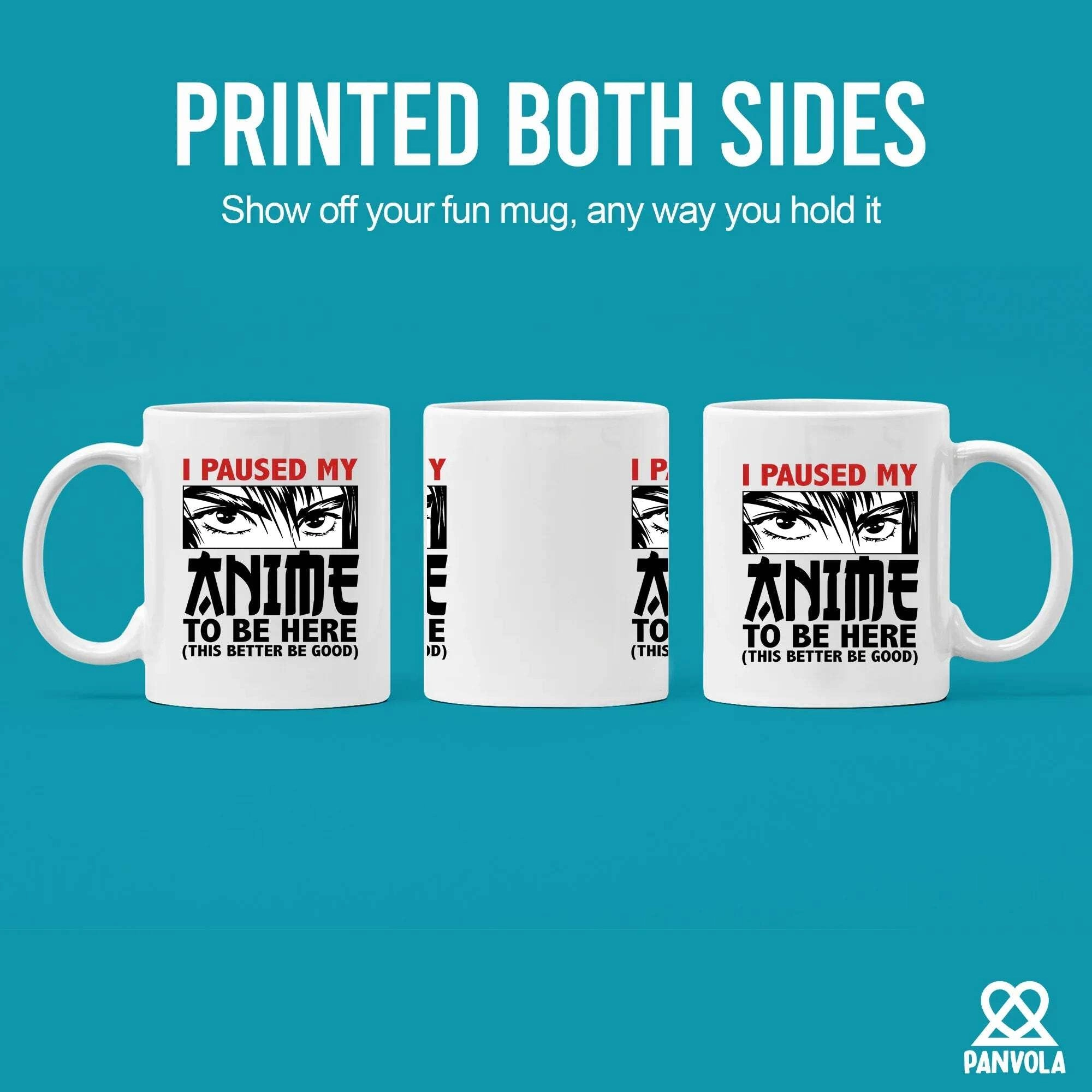 I Paused My Anime To Be Here Ceramic Mug - 1 pcs
