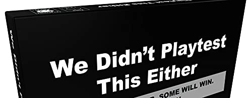 We Didn't Playtest This Either