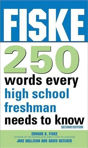 Sourcebooks, Inc 250 Words Every High School Freshman Needs To Know - Edward Fiske 2011 176 pages