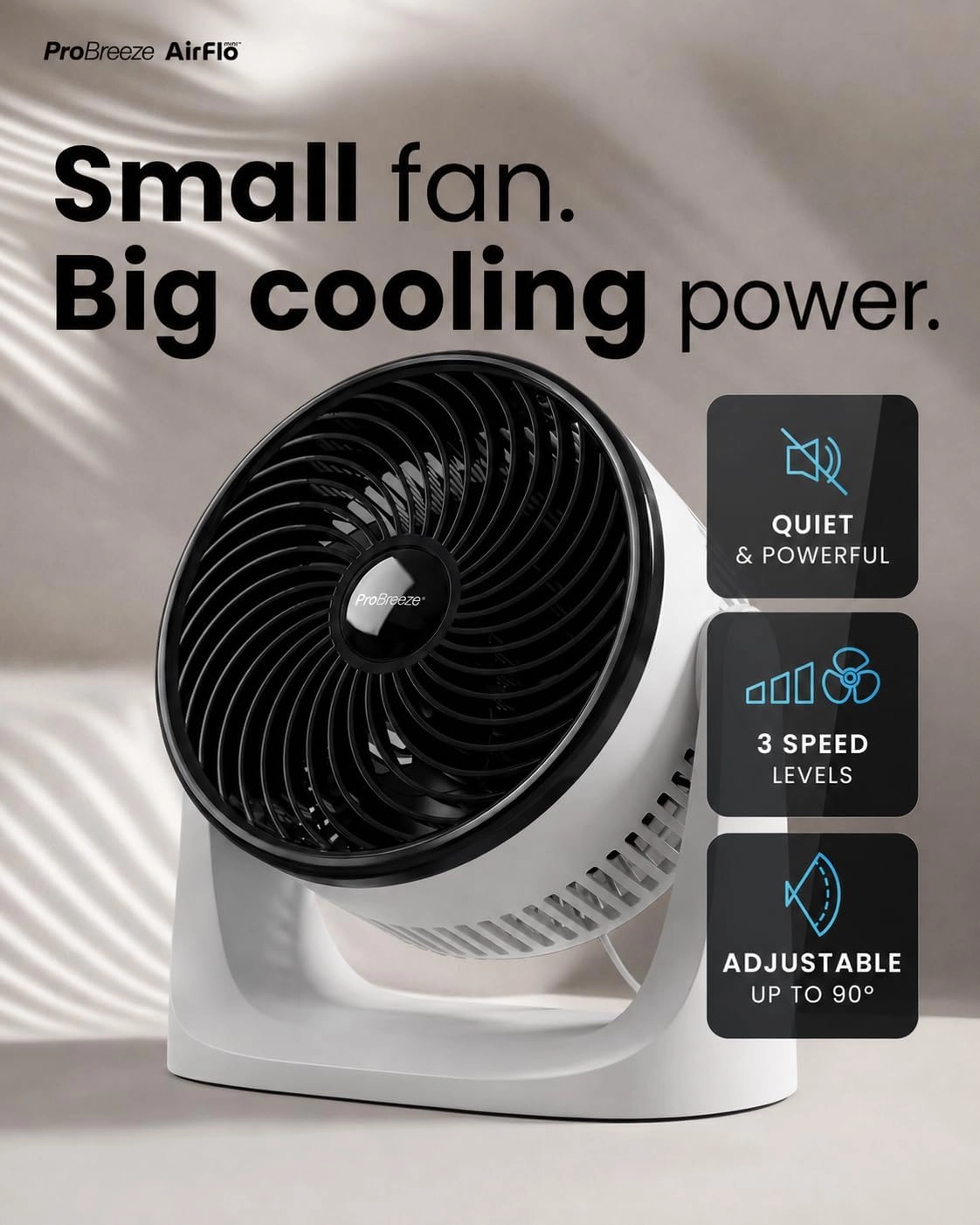 AirFlo Mini - 3 Speed 90° Variable Tilt