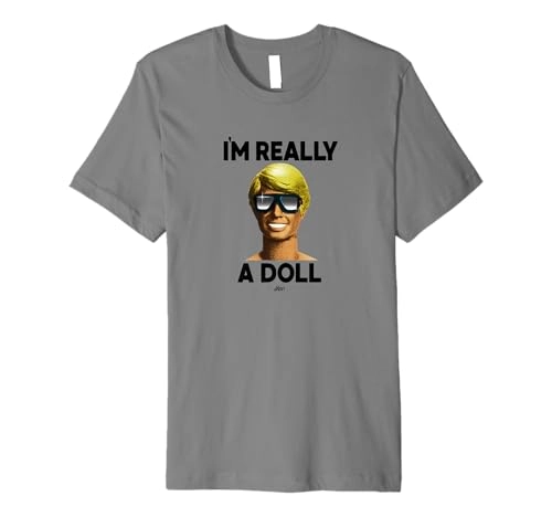 I'm Really a Doll Premium T-Shirt