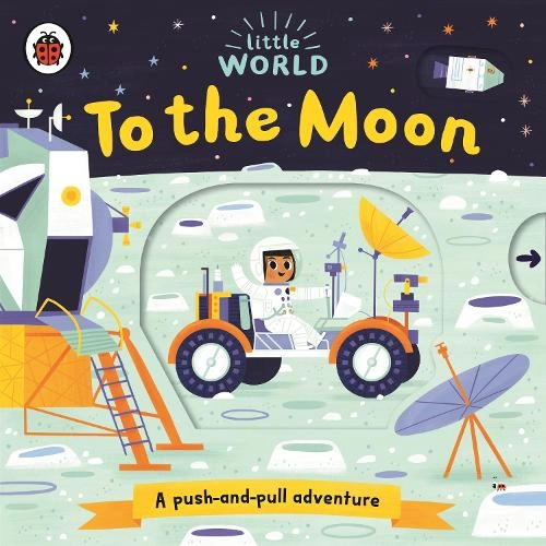 Ladybird Little World: To the Moon - 2 - 4 years