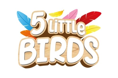 5 LITTLE BIRDS - 5 years and up