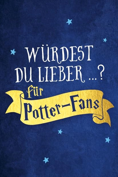 Würdest du lieber ...?: Harry Potter (German)