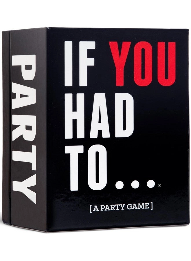 If You Had To... - Card Game Party Game