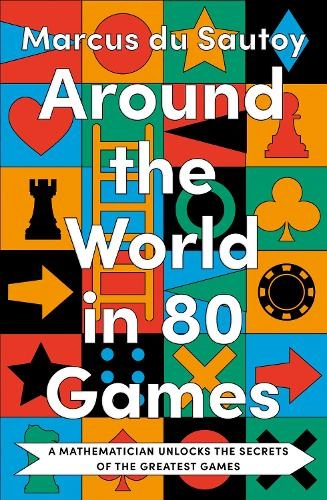 HarperCollins Publishers Around The World In 80 Games: A Mathematician Unlocks The Secrets Of The Greatest Games
