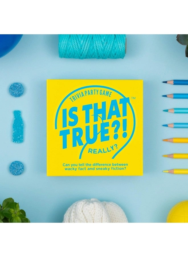 is That True?!: Can You Tell The Difference Between Wacky fact and Sneaky Fiction? - Party Game