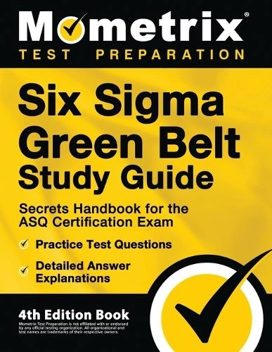 Mometrix Media LLC Six Sigma Green Belt Study Guide - 144 Pages