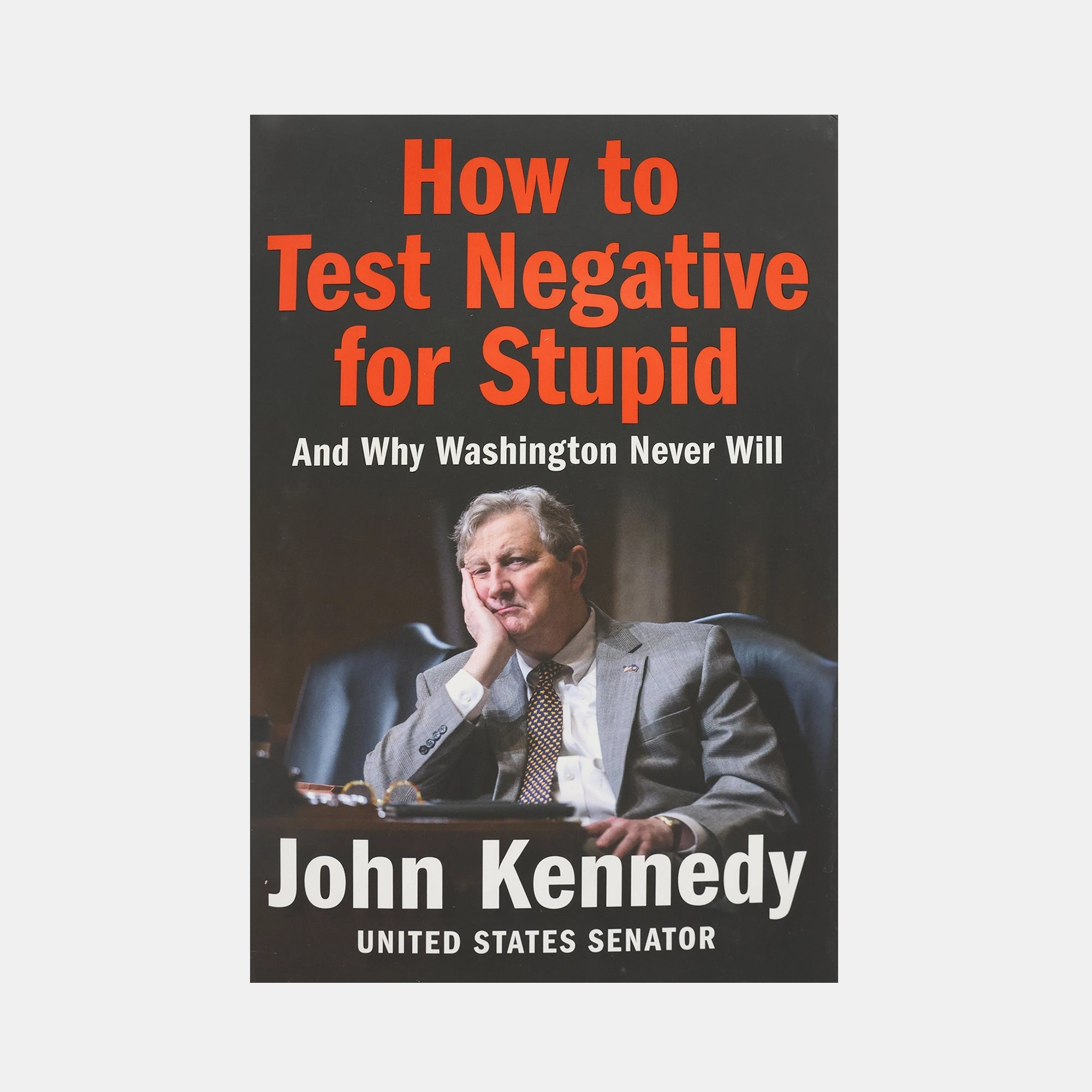 How to Test Negative for Stupid - And Why Washington Never Will