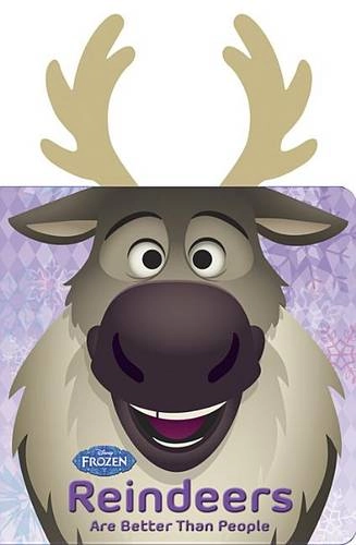 Disney Press Frozen Reindeers Are Better Than People