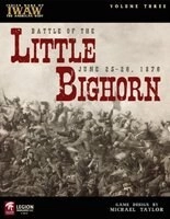Legion Wargames The Battle of The Little Bighorn - June 25-26, 1876 3rd Edition