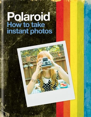 Polaroid How To Take Instant Photos