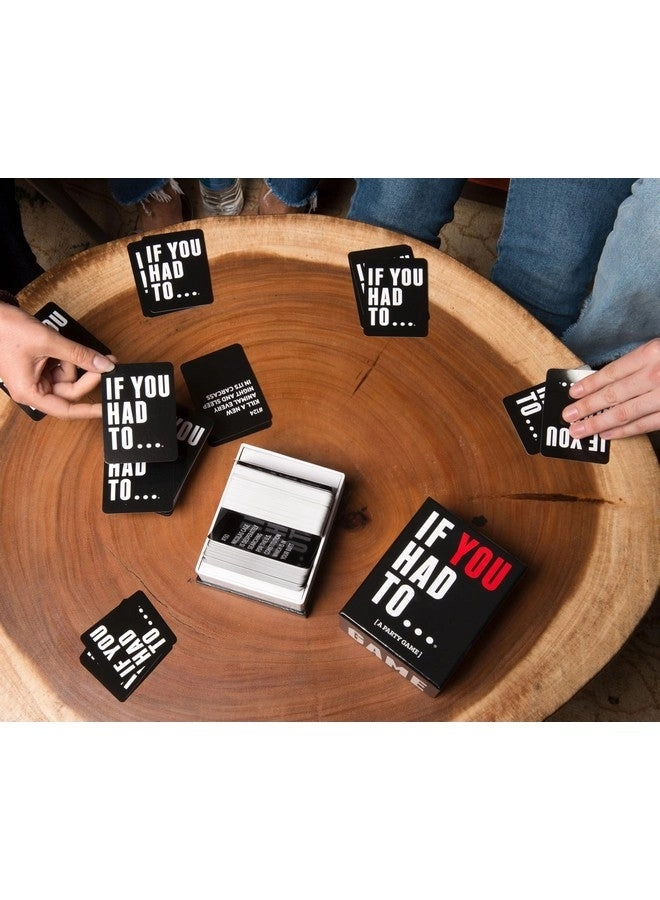 If You Had To... - Card Game Party Game
