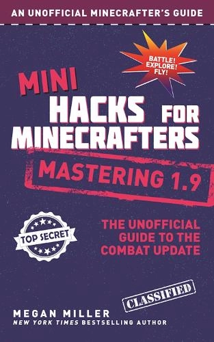 Mojang Mini Hacks For Minecrafters: Mastering 1.9