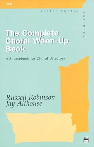 The Complete Choral Warm-up Book - A Sourcebook for Choral Directors