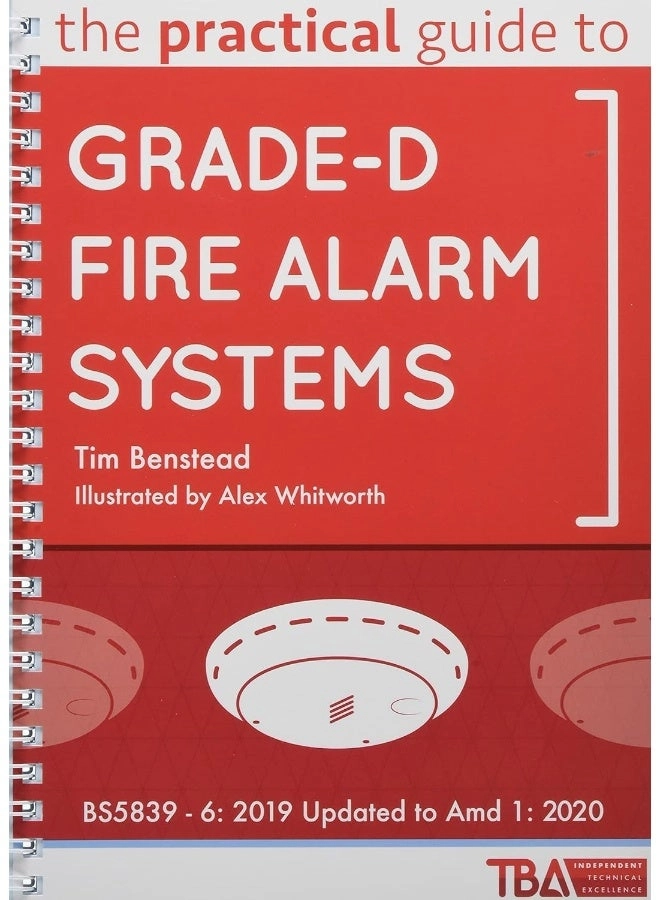 The Practical Guide to Grade-D Fire Alarm Systems - BS5839-6: 2019 Updated to Amd 1: 2020