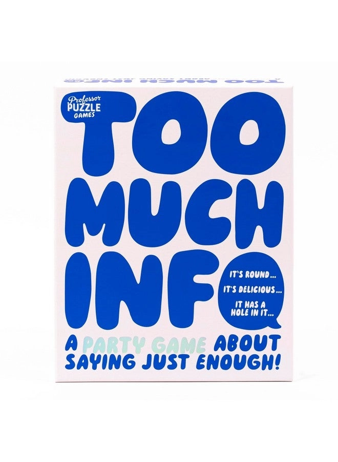 Too Much Information