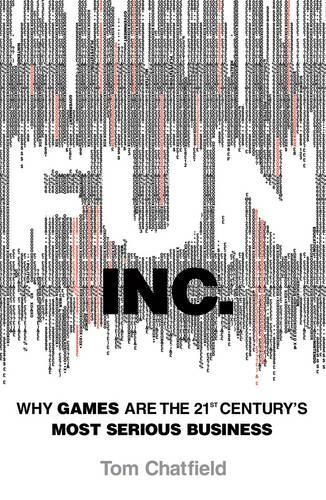 Ebury Publishing Fun Inc.: Why Games Are The 21St Century'S Most Serious Business