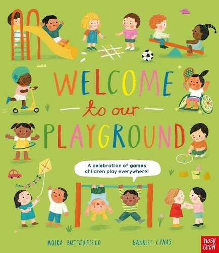 Nosy Crow Ltd Welcome To Our Playground - 64 pages