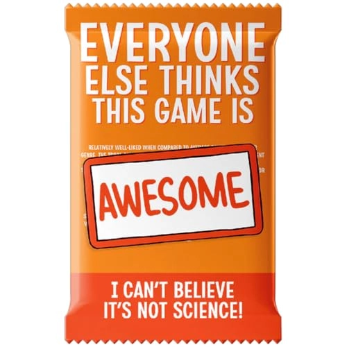 Everyone Else Thinks This Game is Awesome!: I Can't Believe It's Not Science Expansion