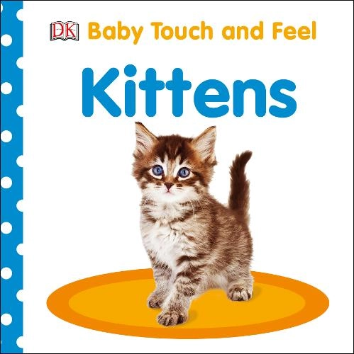 Dorling Kindersley Ltd Baby Touch and Feel Kittens Cloth Book