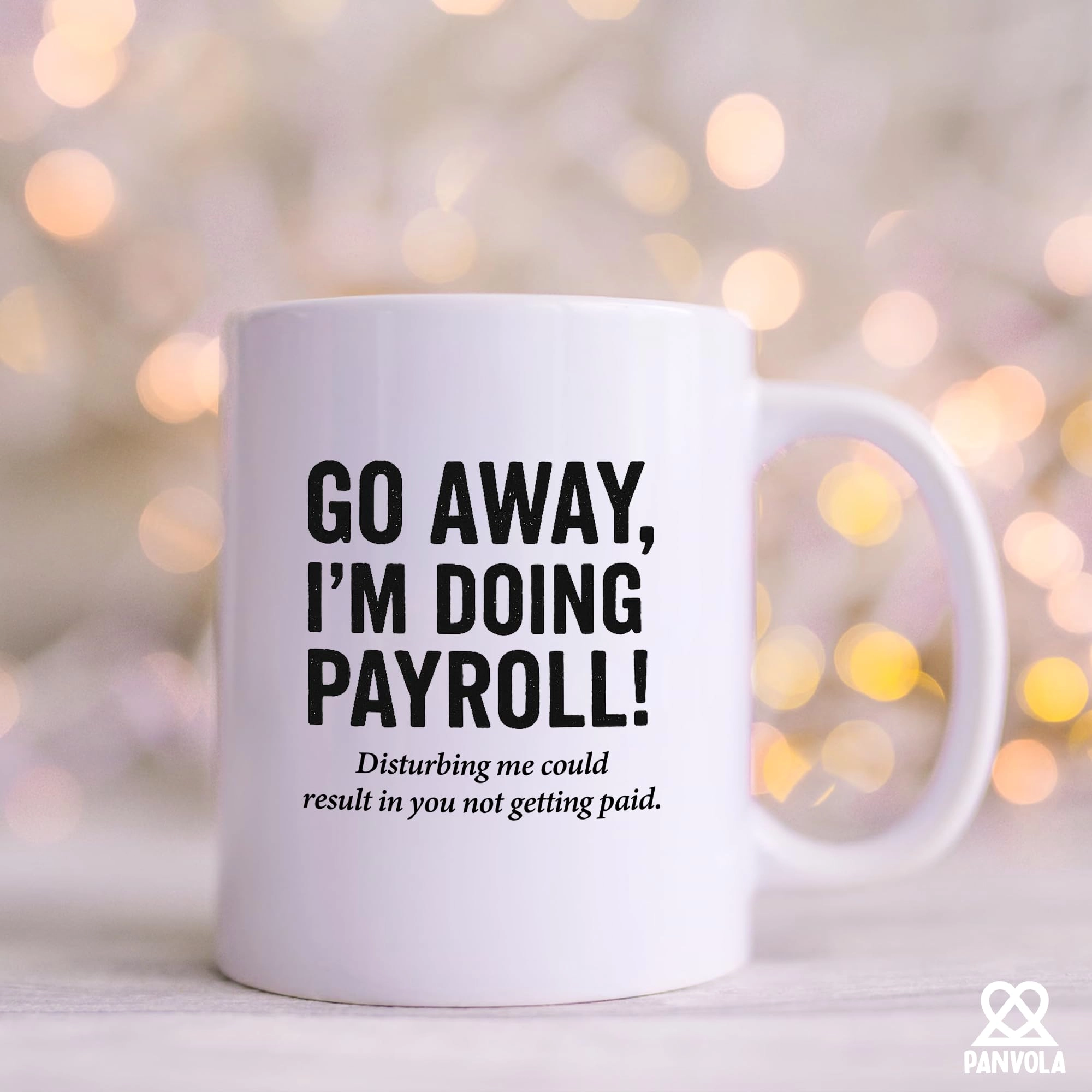 Go Away I'm Doing Payroll Ceramic Mug