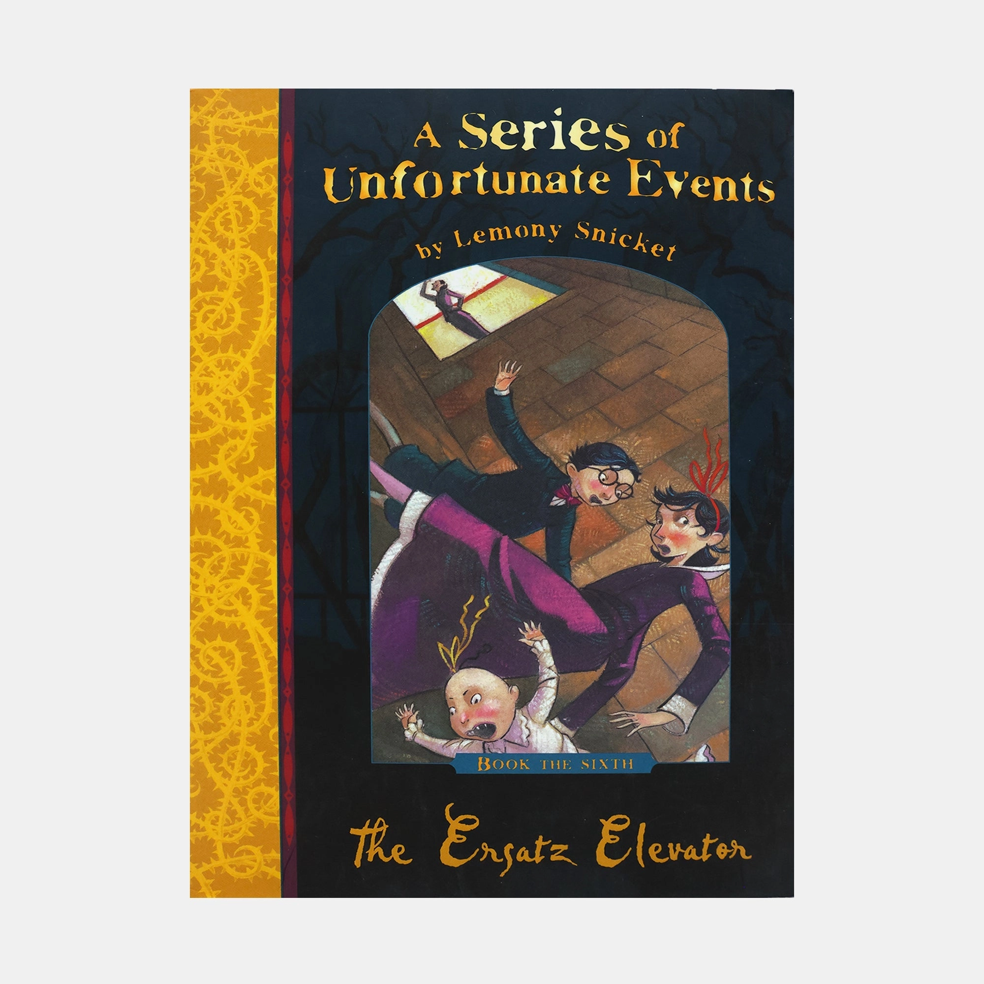 The Ersatz Elevator (A Series of Unfortunate Events, Book 6)