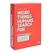 Weird Things Humans Search for - Party Game Ages 14