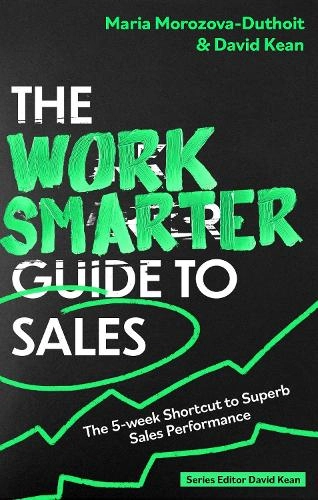 Little, Brown Book Group The Work Smarter Guide To Sales