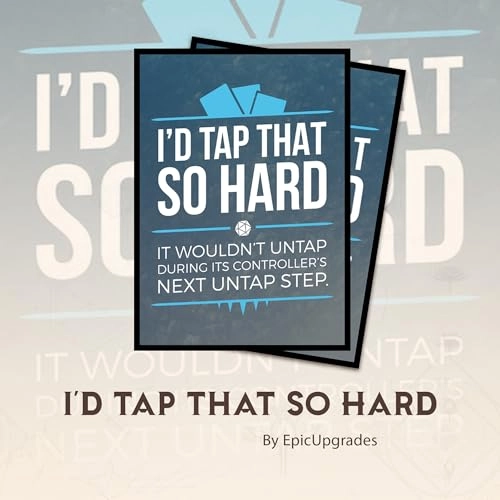 I'd Tap That So Hard MTG Card Sleeves - 104 Count