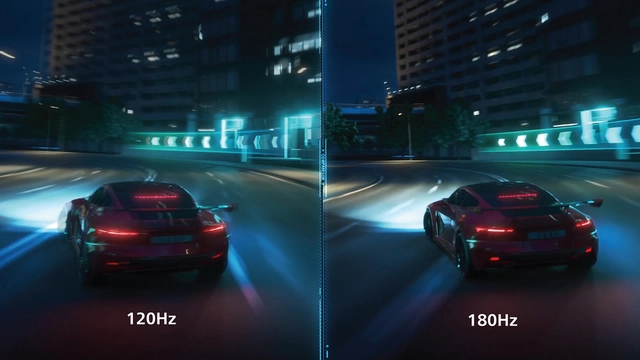 180Hz refresh rates for ultra-smooth, brilliant images