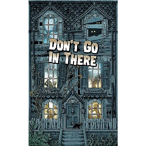 Don't Go in There: Haunted House Adventure