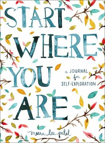 Penguin Putnam Inc Start Where You Are: A Journal For Self-Exploration