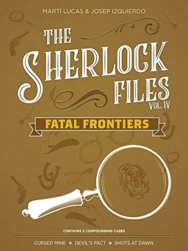 The Sherlock Files: Vol IV - Fatal Frontiers