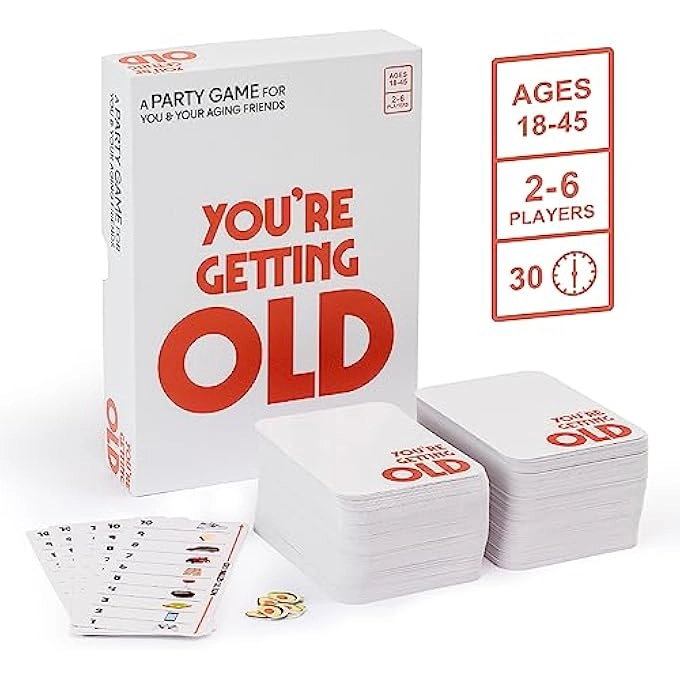 YOURE GETTING OLD
