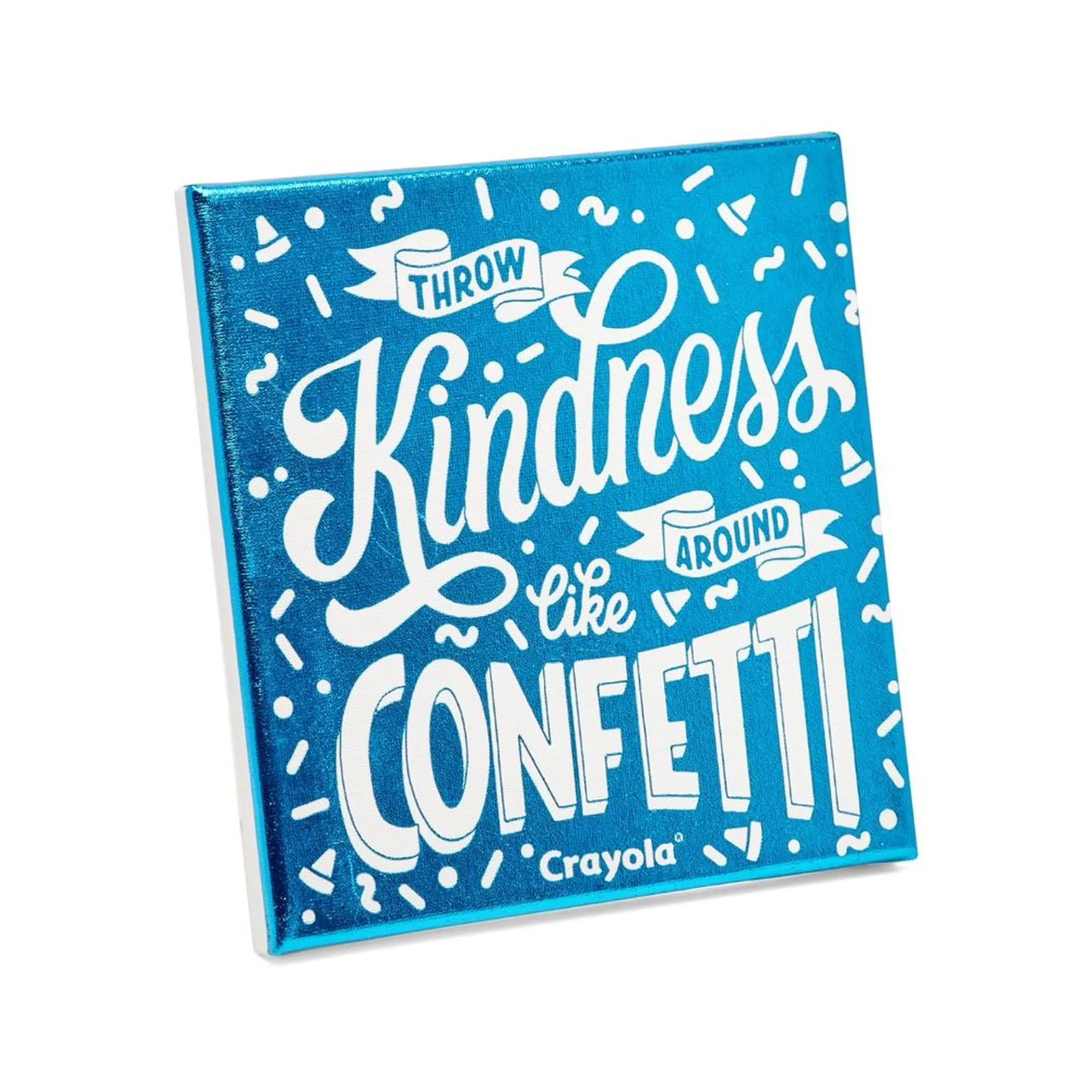Crayola DIY Throw Kindness Around Like Confetti Canvas
