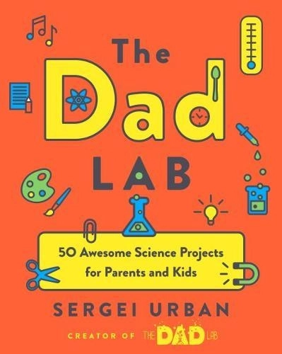 Tarcherperigee 50 Awesome Science Projects For Parents And Kids - Sergei Urban 192 pages