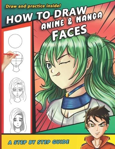 Independently published How To Draw Anime And Manga Faces