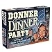 Donner Dinner Party - Ages 12 and up