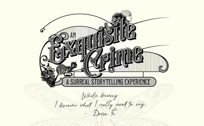 An Exquisite Crime: A Surreal Storytelling Experience