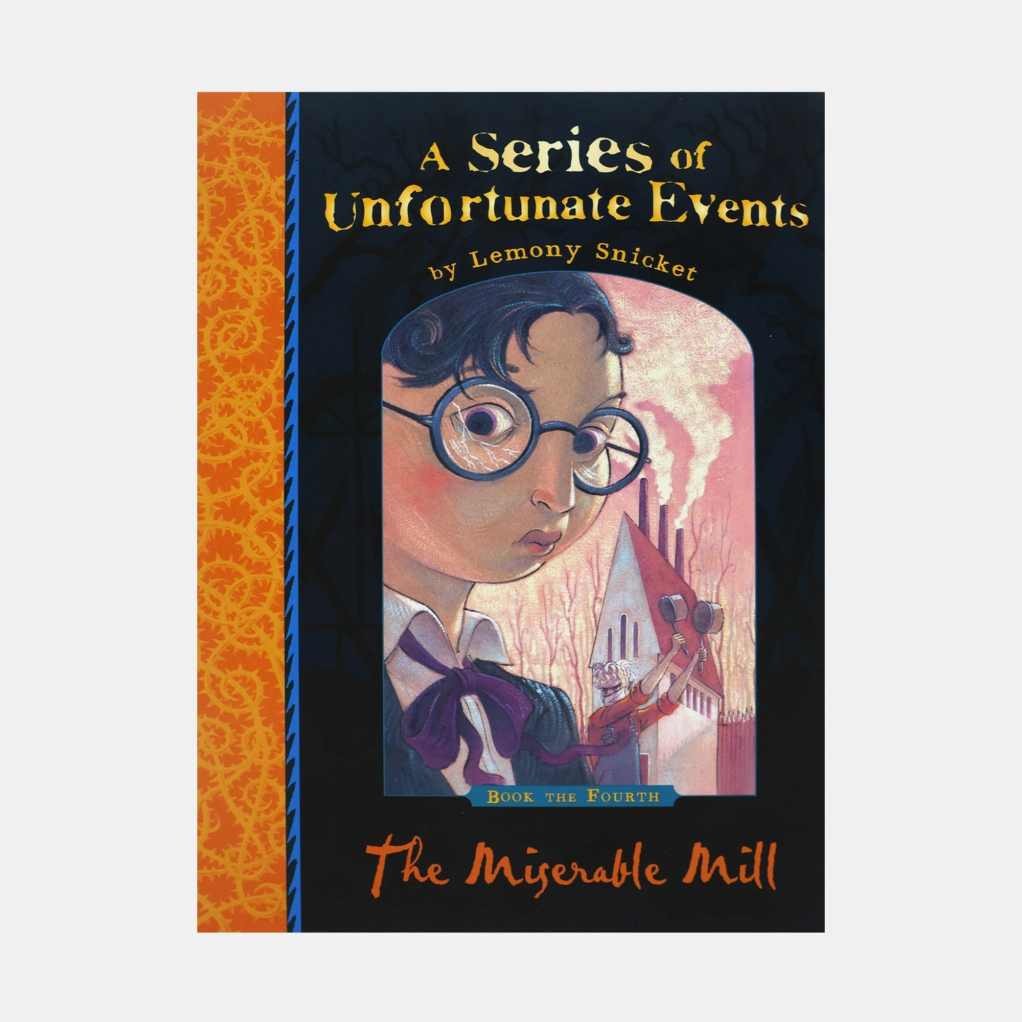 The Miserable Mill (A Series of Unfortunate Events, Book 4)